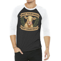 Not Your Mom Not Your Milk Animal Rights Rescue Yellow 3/4 Sleeve Shirt | Artistshot