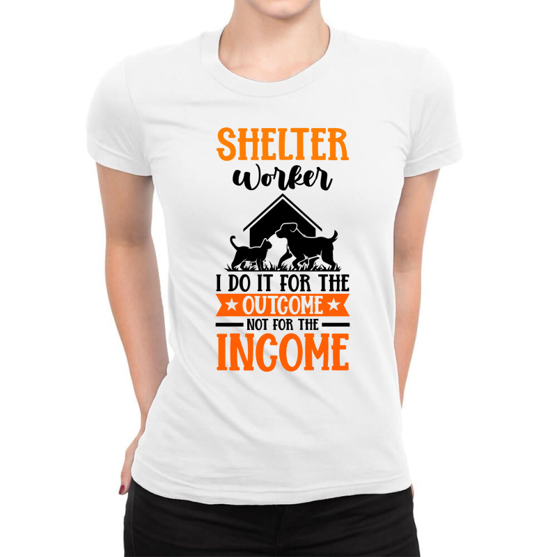 Shelter Worker The Outcome Not For The Income Hipster Ladies Fitted T-Shirt by samsetboarok | Artistshot