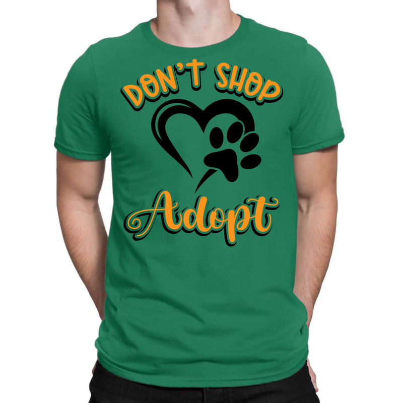 Dont Shop Adopt Animal Rights Rescue Humor T-shirt | Artistshot