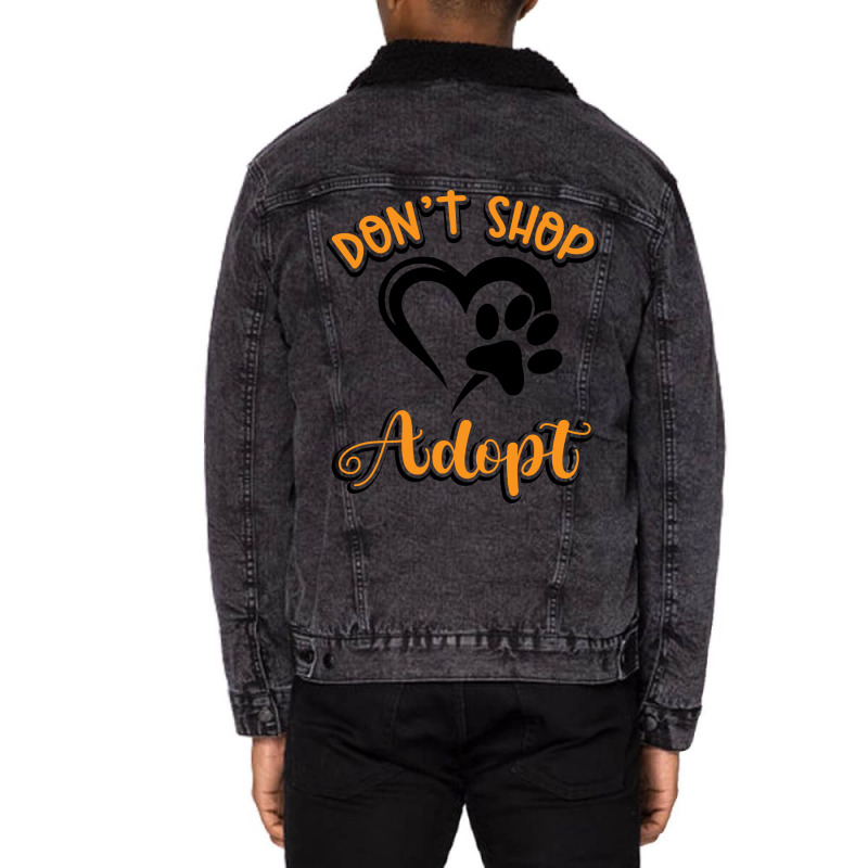 Dont Shop Adopt Animal Rights Rescue Humor Unisex Sherpa-lined Denim Jacket | Artistshot