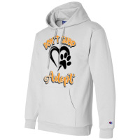 Dont Shop Adopt Animal Rights Rescue Humor Champion Hoodie | Artistshot