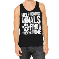 Help Homeless Animals Find A Forever Home Animal Rights Tank Top | Artistshot