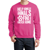 Help Homeless Animals Find A Forever Home Animal Rights Crewneck Sweatshirt | Artistshot