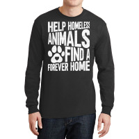 Help Homeless Animals Find A Forever Home Animal Rights Long Sleeve Shirts | Artistshot