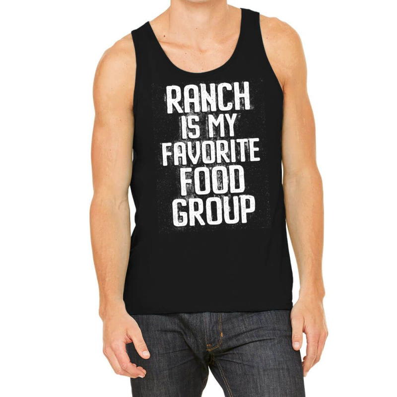 Ranch Is My Favorite Food Group Condiment Lover Tank Top by thanhtran | Artistshot