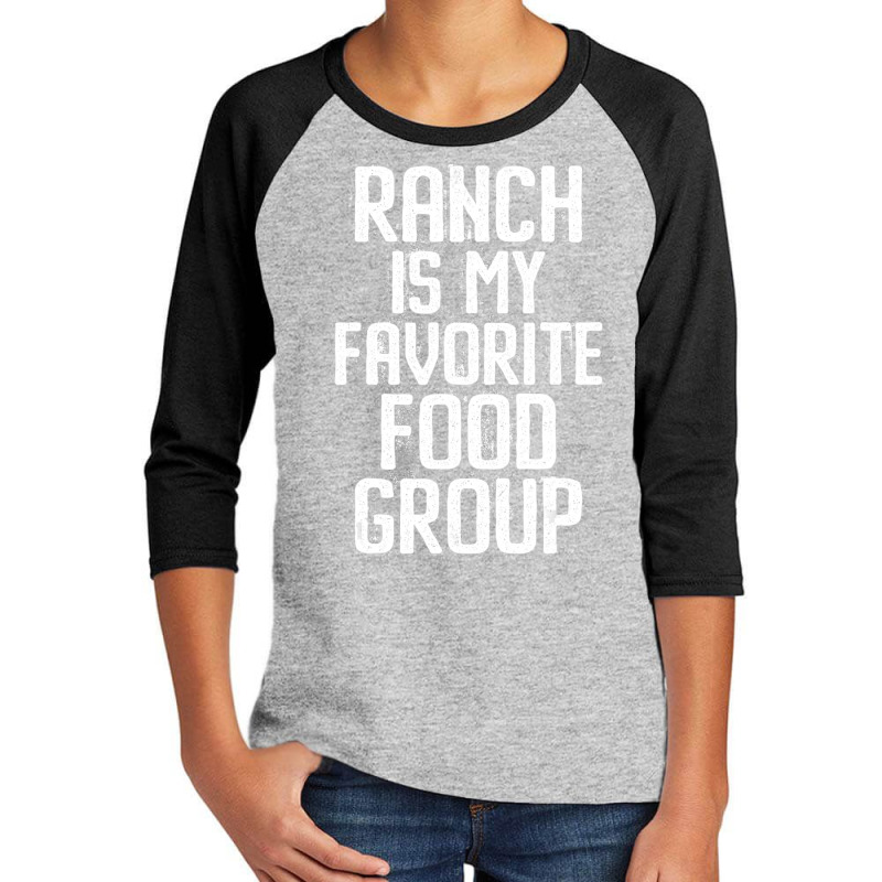 Ranch Is My Favorite Food Group Condiment Lover Youth 3/4 Sleeve by thanhtran | Artistshot