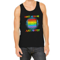 Don't Mind Me Just Poppin' Funny Pop It Game Fidget Toy Tank Top | Artistshot