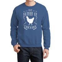 Chicken Crazy Father Of Chickens Crewneck Sweatshirt | Artistshot