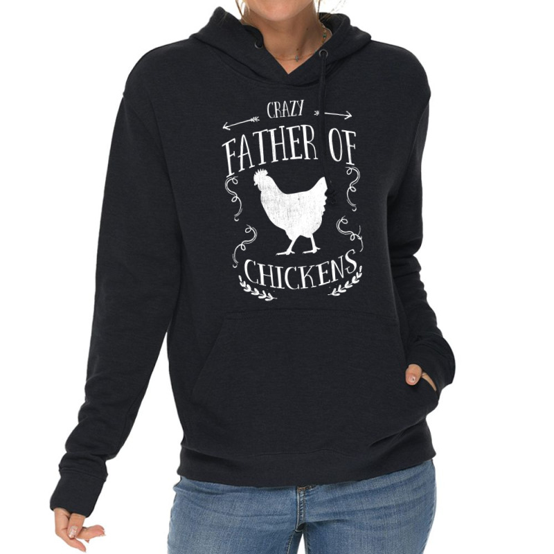 Chicken Crazy Father Of Chickens Lightweight Hoodie by ravadadanine2 | Artistshot