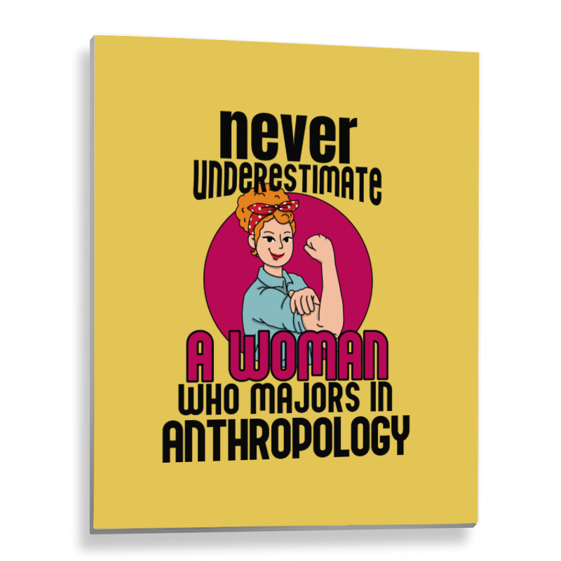 Never Underestimate Woman Anthropology Aesthetic Metal Print Vertical | Artistshot