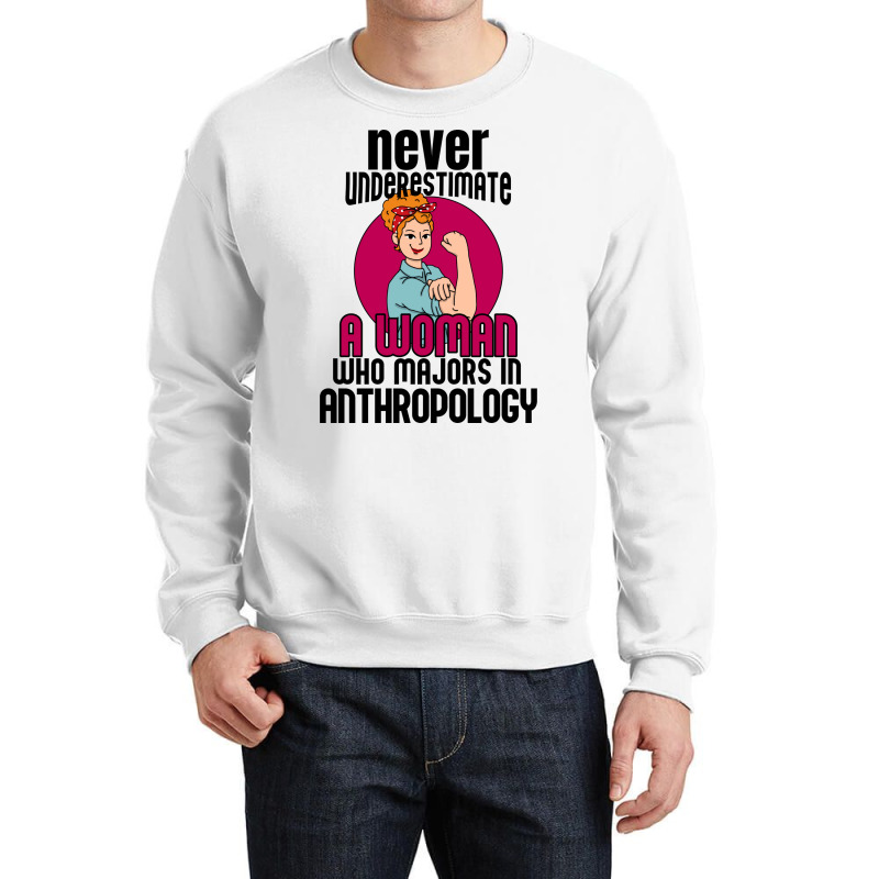 Never Underestimate Woman Anthropology Aesthetic Crewneck Sweatshirt | Artistshot