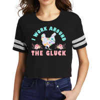 Funny Farmer Animal I Work Around The Gluck Chickens Lover Nature Scorecard Crop Tee | Artistshot