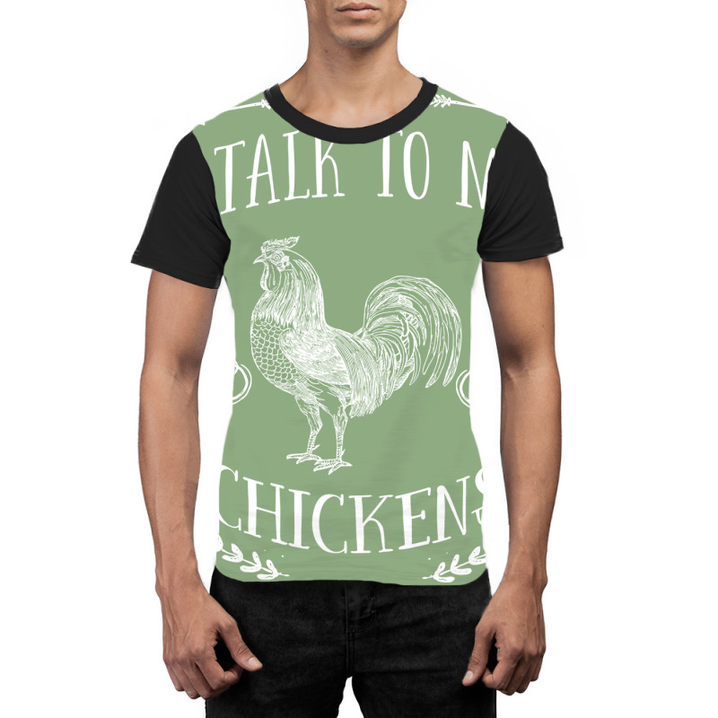 Chicken Yep I Talk To My Chickens Graphic T-shirt | Artistshot