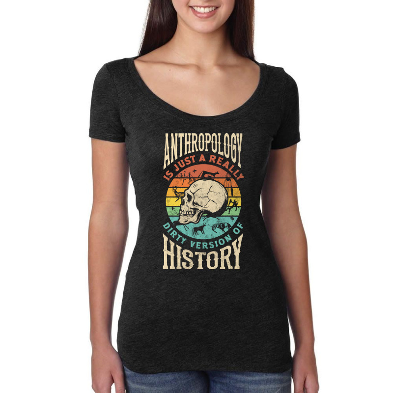 Anthropology Anthropologist Dirty Version Of Histury Funny Nature Women's Triblend Scoop T-shirt by yutakaluciea | Artistshot