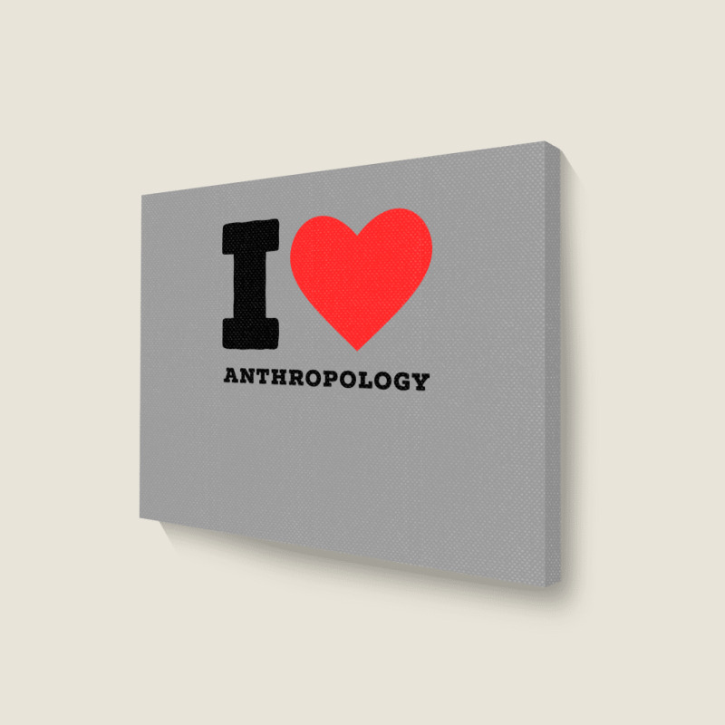 I Love Anthropology Aesthetic Landscape Canvas Print | Artistshot