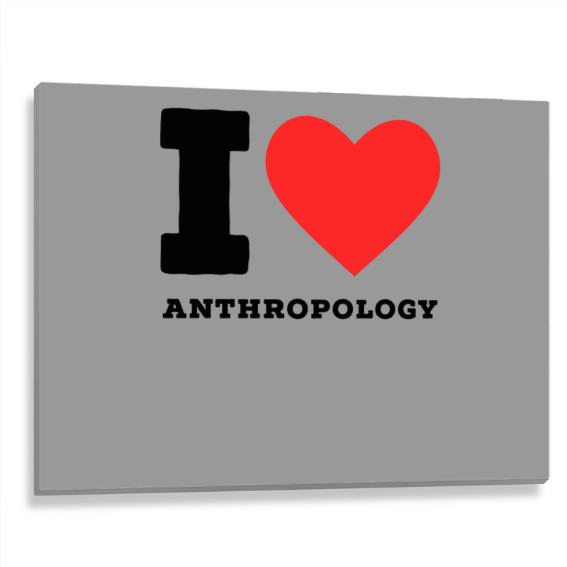 I Love Anthropology Aesthetic Metal Print Horizontal | Artistshot