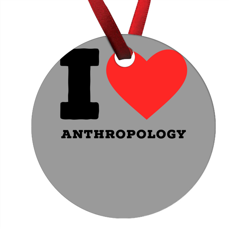 I Love Anthropology Aesthetic Ornament | Artistshot