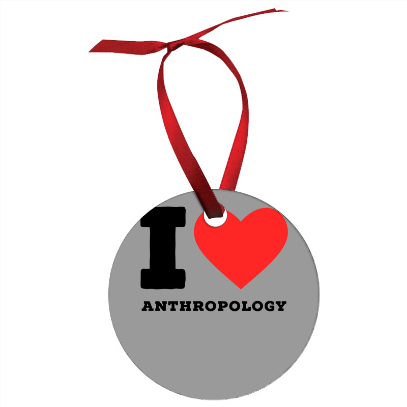 I Love Anthropology Aesthetic Ornament | Artistshot