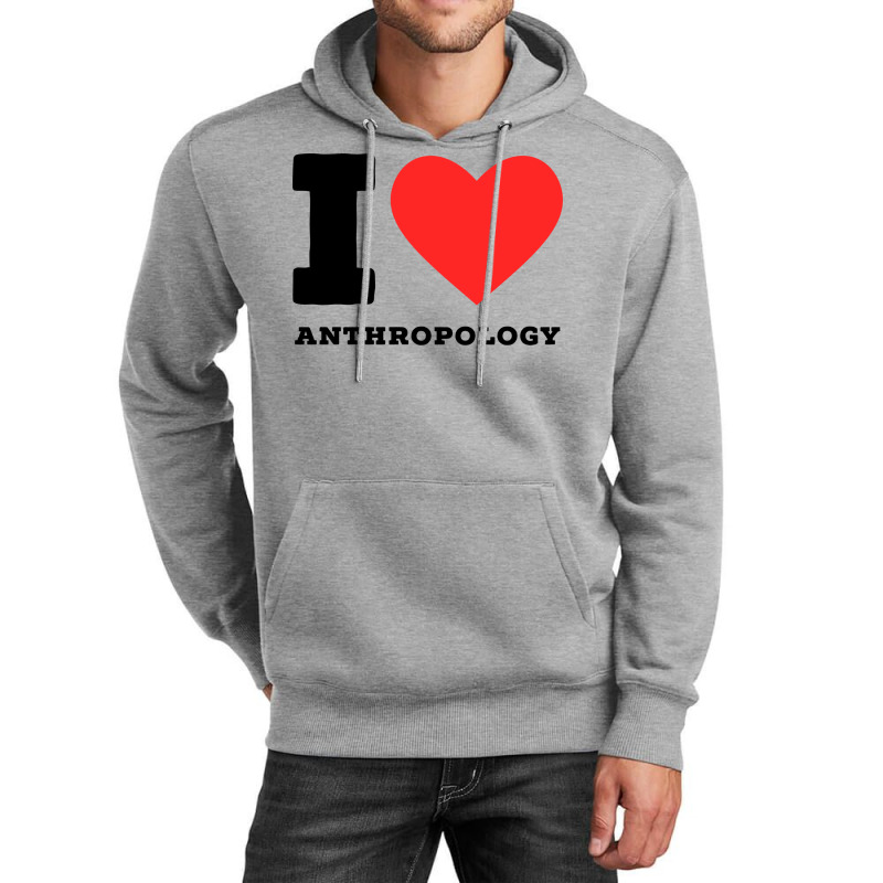 I Love Anthropology Aesthetic Unisex Hoodie | Artistshot