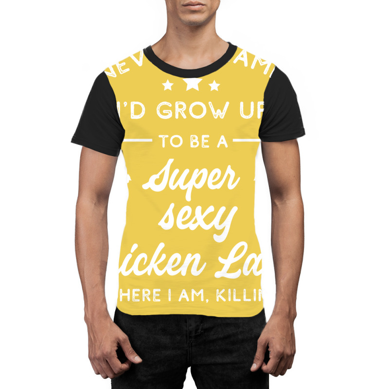 Super Sexy Chicken Lady Chicken Lady Graphic T-shirt by lodenbuduanf | Artistshot