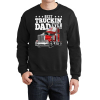 Best Truckin Dad Ever Big Rig Trucker Father's Day Gift Men T Shirt Crewneck Sweatshirt | Artistshot