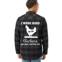 I Work Hard So My Chickens Can Have A Better Life Funny Quote Gift Ide Flannel Shirt | Artistshot