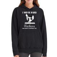 I Work Hard So My Chickens Can Have A Better Life Funny Quote Gift Ide Vintage Hoodie | Artistshot