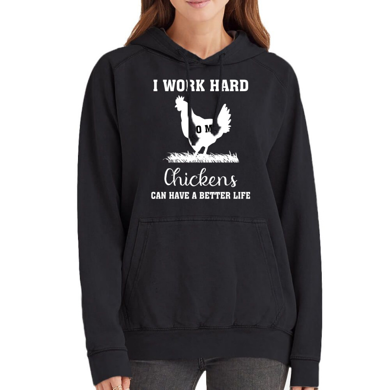 I Work Hard So My Chickens Can Have A Better Life Funny Quote Gift Ide Vintage Hoodie by ravadadanine2 | Artistshot