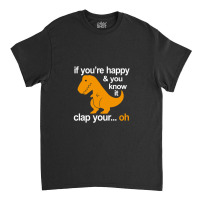 T-rex Clap Your Hands Classic T-shirt | Artistshot