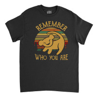 Remember Who You Are  Quote Design Classic T-shirt | Artistshot