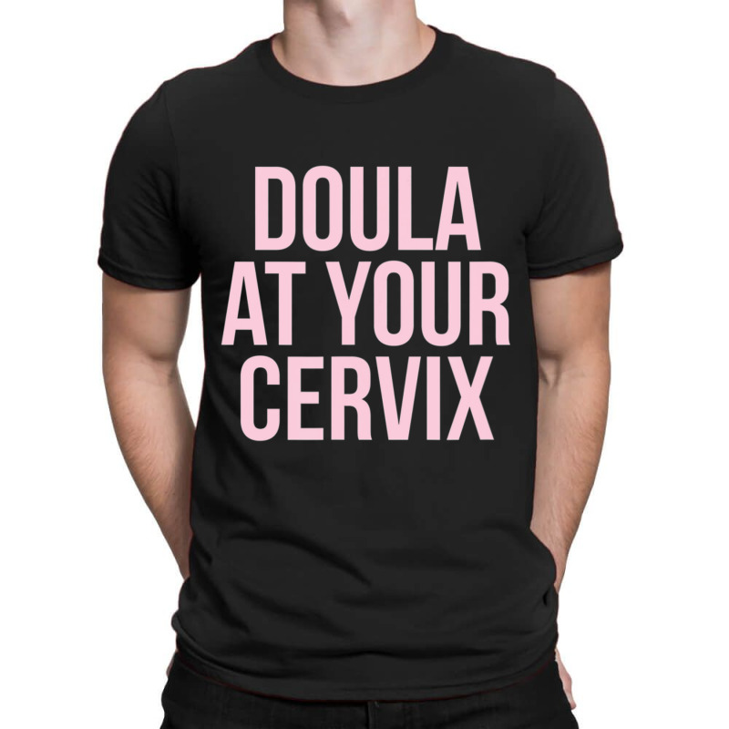 Limited Edition Official Doula Your Cervix Due Date Pregnancy T-shirt | Artistshot