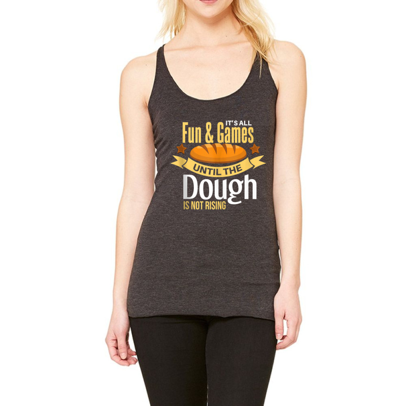 Funny Bread Baking Bakery Pastry Cook Hobby Baker Saying Tank Top Racerback Tank by wafaha | Artistshot