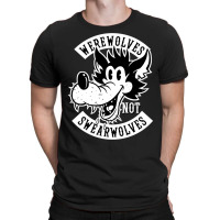 Werewolves Not Swearwolves! T-shirt | Artistshot