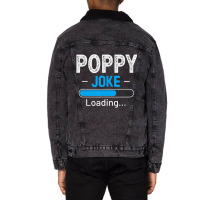 Mens Poppy Joke Loading Daddy Fathers Day Humor Grandpa Unisex Sherpa-lined Denim Jacket | Artistshot