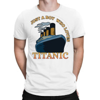 Just A Boy Who Loves Titanic Memorabilia Merchandise Long Sleeve T Shi T-shirt | Artistshot