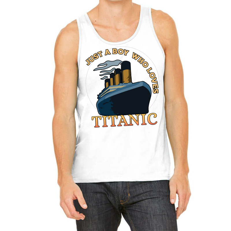 Just A Boy Who Loves Titanic Memorabilia Merchandise Long Sleeve T Shi Tank Top | Artistshot