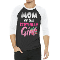 Family Parents Mom Of The Birthday Girl Mommy T Shirt 3/4 Sleeve Shirt | Artistshot