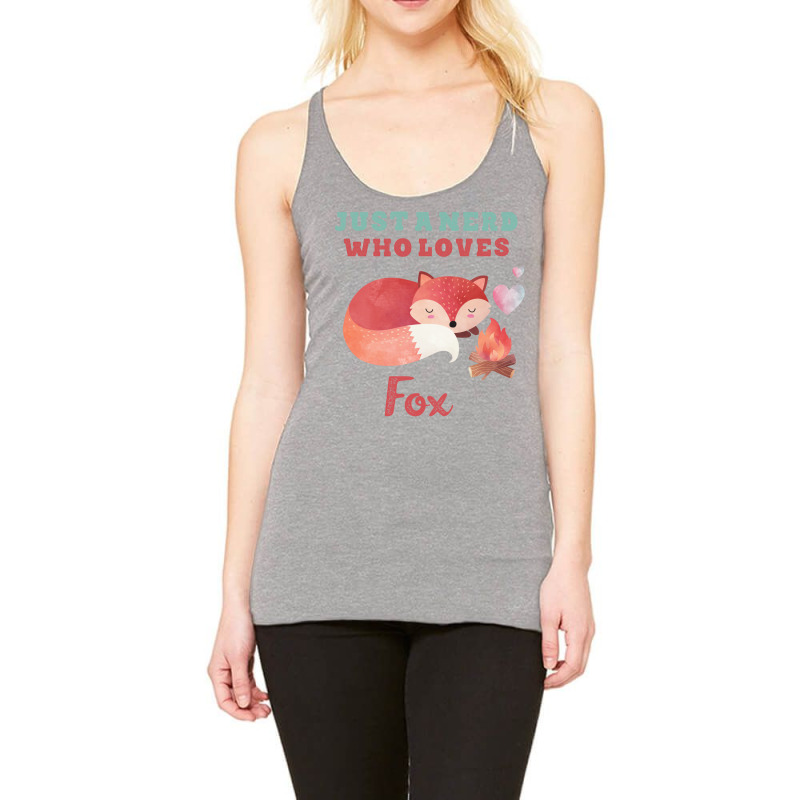 Just A Nerd Who Loves Fox Cute Lettering With Orange Fox Racerback Tank by dagmanpargak | Artistshot