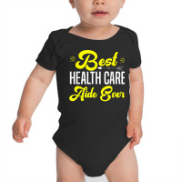 Best Health Care Aide Shirts Home Health Assistant Gift T Shirt Baby Bodysuit | Artistshot