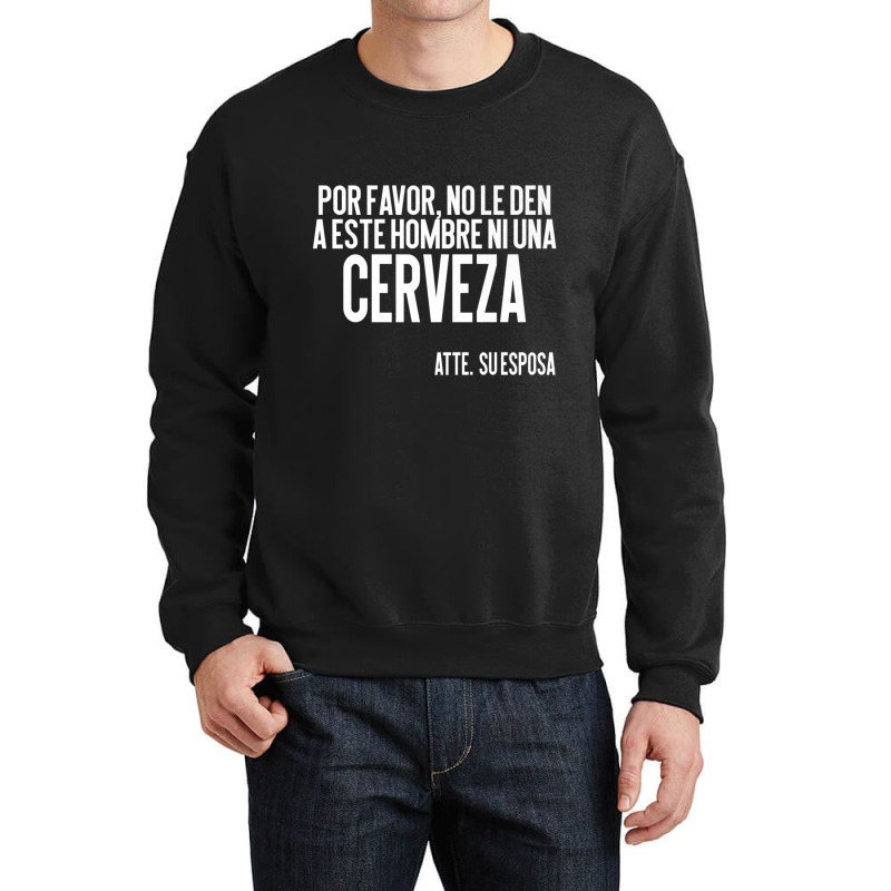 No Mas Cerveza Sayings Pun Latin Spanish Crewneck Sweatshirt by tintruong | Artistshot