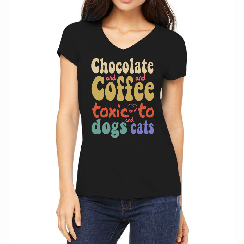 Dog T  Shirt Chocolate And Coffee  Toxic To Dogs And Cats. T  Shirt Women's V-Neck T-Shirt by spiritforgive | Artistshot