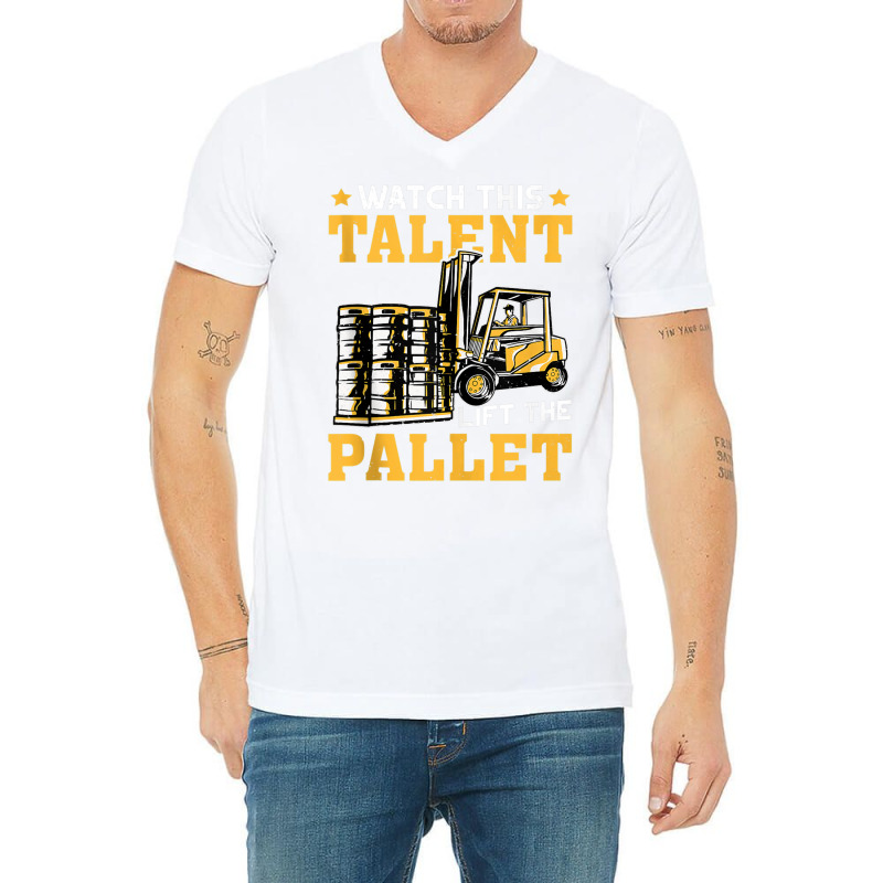 Forklift Operator Watch This Talent Lift The Pallet Tank Top V-neck Tee | Artistshot