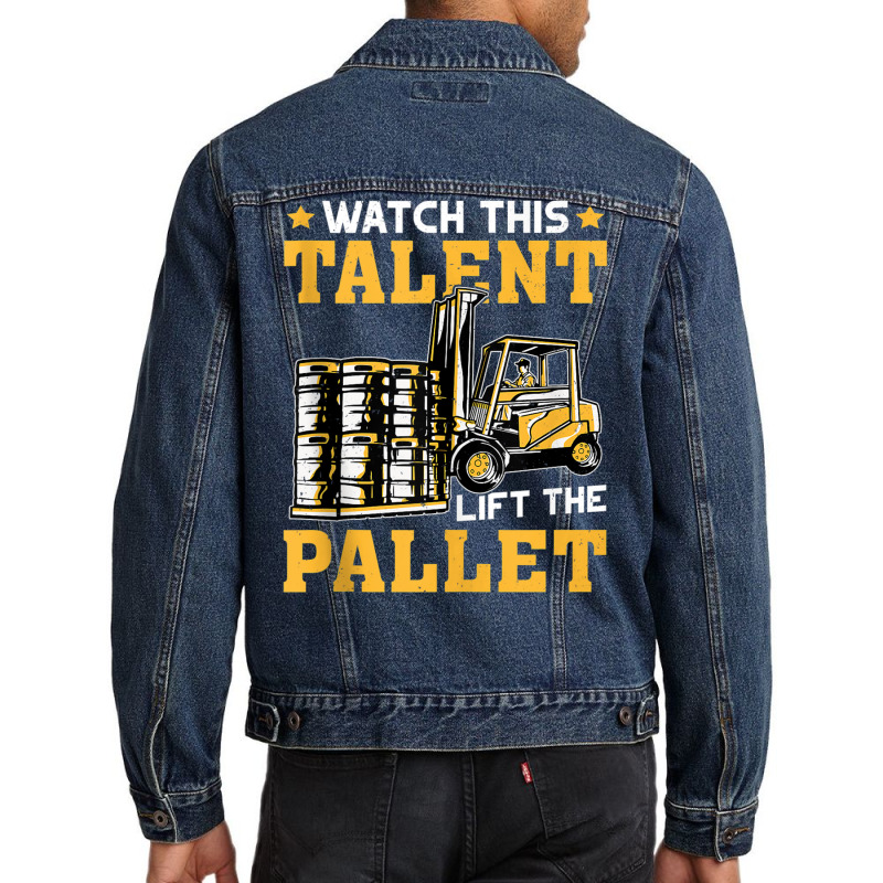 Forklift Operator Watch This Talent Lift The Pallet Tank Top Men Denim Jacket | Artistshot