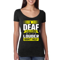 Asl Im Deaf Talking Louder Sign Language Deaf Awareness T Shirt Women's Triblend Scoop T-shirt | Artistshot