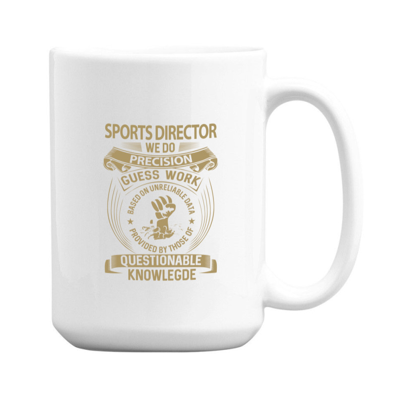 Sports Director T Shirt  We Do Precision Job Gift Item Tee 15 Oz Coffee Mug | Artistshot