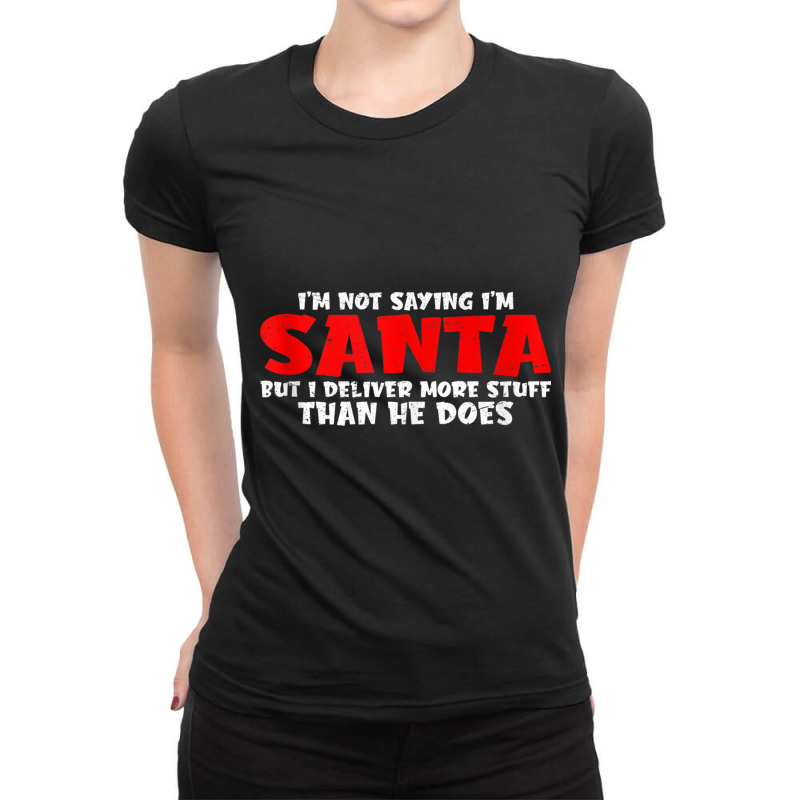 But I Deliver More Stuff Than He Does     Tank Top Ladies Fitted T-Shirt by wafaha | Artistshot