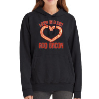 Bacon Strips Meat Food   When In Doubt, Add Bacon T Shirt Vintage Hoodie | Artistshot