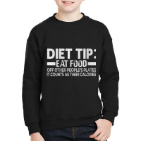 Womens Diet Tip Eat Food Off Other People's Plates Sarcastic Vneck Youth Sweatshirt | Artistshot