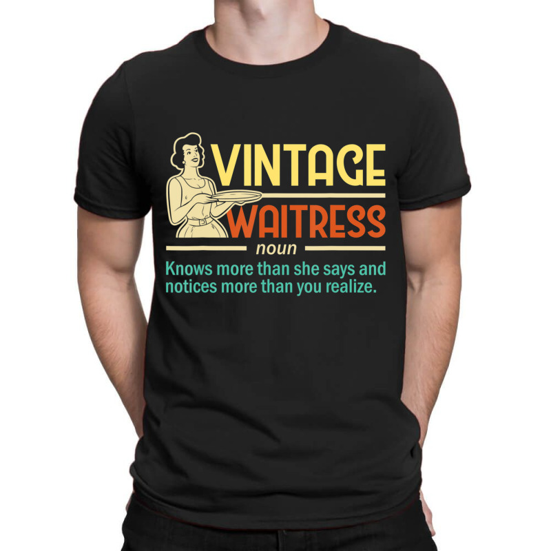 Vintage Waitress Waiter Restaurant Server Food Serving T-Shirt by tiennguyen | Artistshot