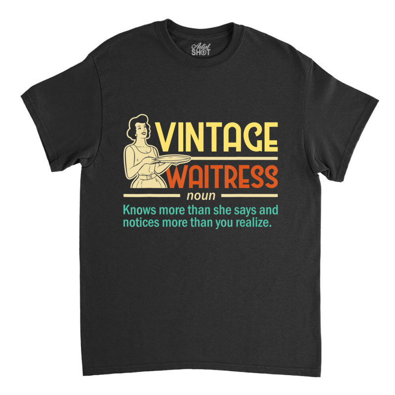 Vintage Waitress Waiter Restaurant Server Food Serving Classic T-shirt by tiennguyen | Artistshot